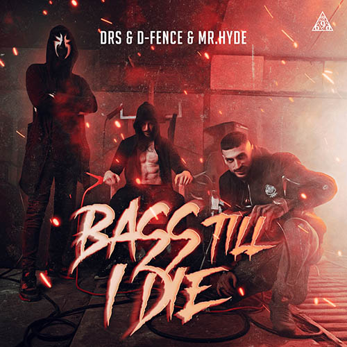 DRS & D-Fence & Mr.Hyde - Bass Till I Die